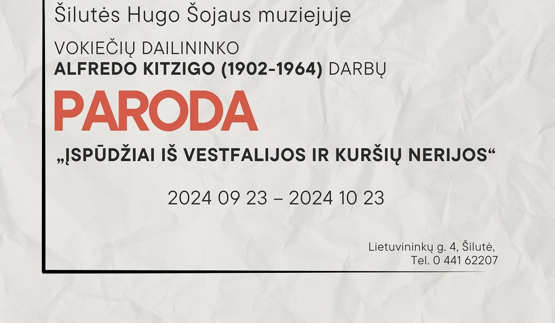 NAUJOJE PARODOJE ,,ĮSPŪDŽIAI IŠ VESTFALIJOS IR KURŠIŲ NERIJOS” IŠVYSITE IŠSKIRTINIUS VOKIEČIŲ DAILININKO ALFREDO KITZIGO DARBUS